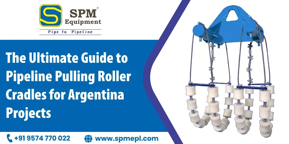 The Ultimate Guide To Pipeline Pulling Roller Cradles For Argentina Projects